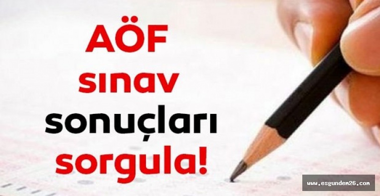 AÖF SINAV SONUÇLARI AÇIKLANDI