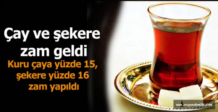 Çay ve şekere zam geldi