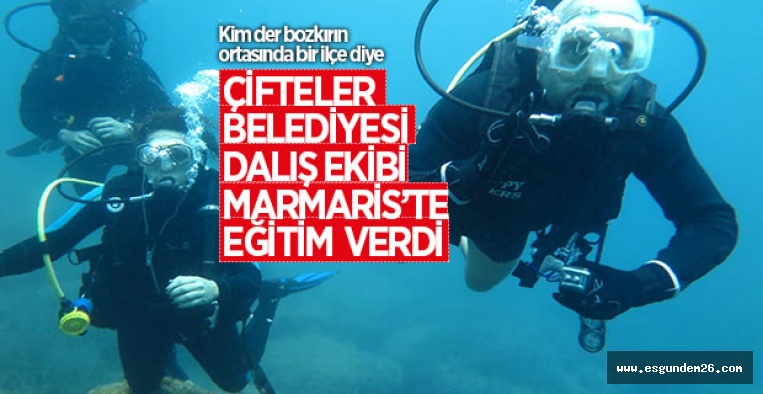 ÇİFTELER BELEDİYESİ DALIŞ EKİBİ MARMARİS'TE EĞİTİM VERDİ