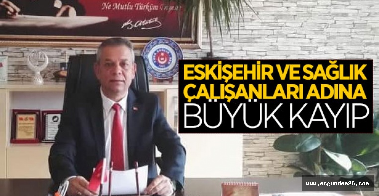 ESKİŞEHİR ADINA BÜYÜK KAYIP