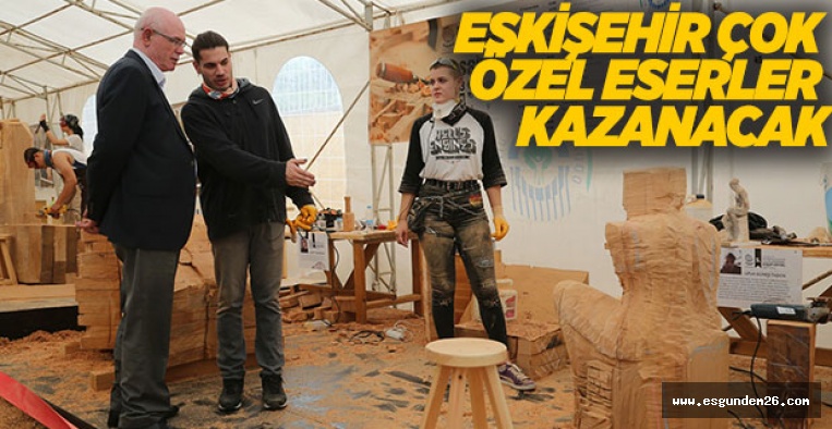 ESKİŞEHİR ÇOK ÖZEL ESERLER KAZANACAK