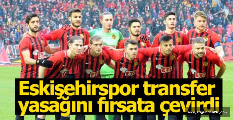 Eskişehirspor transfer yasağını fırsata çevirdi