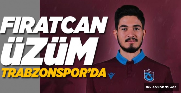 FIRATCAN ÜZÜM TRABZONSPOR'DA