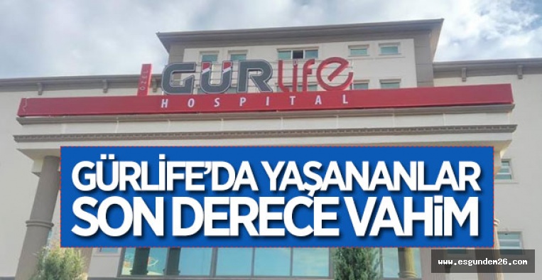 GÜRLİFE’DA YAŞANANLAR SON DERECE VAHİM