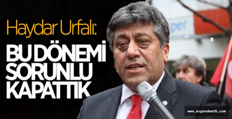 HAYDAR URFALI EĞİTİMDEKİ SORUNLARI SIRALADI