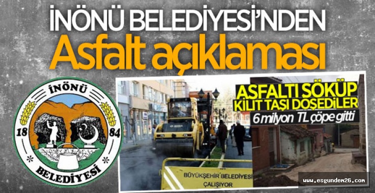 İNÖNÜ BELEDİYESİ'NDEN ASFALT AÇIKLAMASI