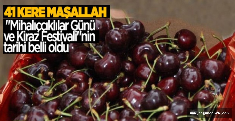 KİRAZ FESTİVALİNİN TARİHİ AÇIKLANDI