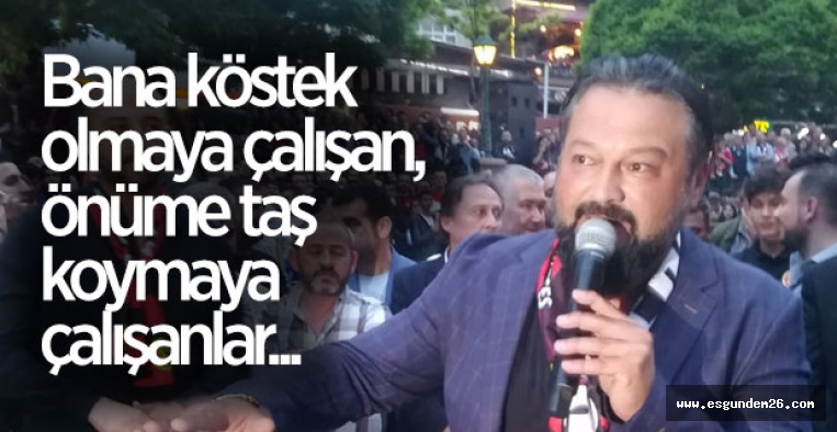 OSMAN TAŞ ONLARA SESLENDİ