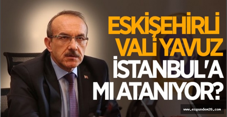 SEDDAR YAVUZ İSTANBUL VALİSİ Mİ OLUYOR?