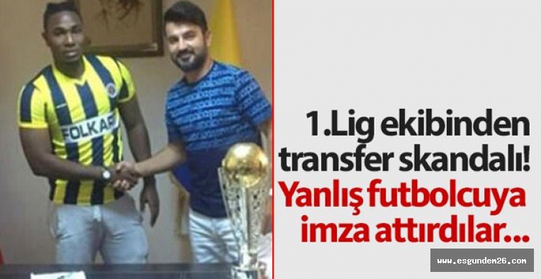 1. LİG EKİBİNDEN TRANSFER SKANDALI!