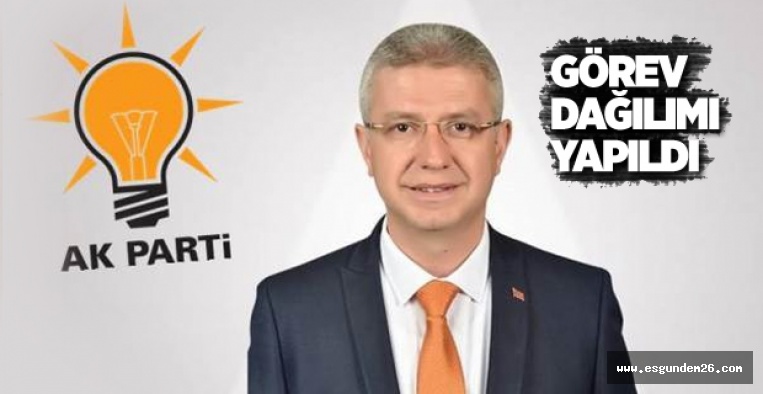 AK PARTİ ODUNPAZARI'NDA GÖREV DAĞILIMI