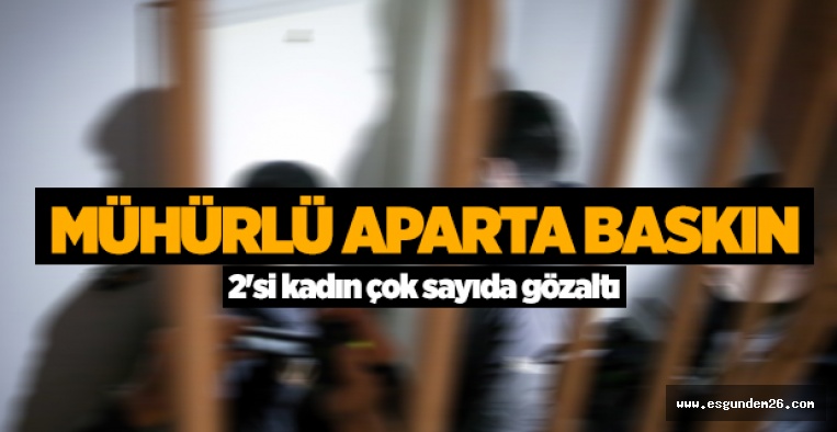 ESKİŞEHİR'DE MÜHÜRLÜ APARTA BASIN!