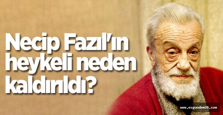 ESKİŞEHİR'DE  NECİP FAZIL'IN HEYKELİ NEDEN KALDIRILDI