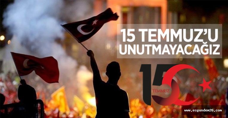 ESKİŞEHİR'DEN 15 TEMMUZ MESAJLARI