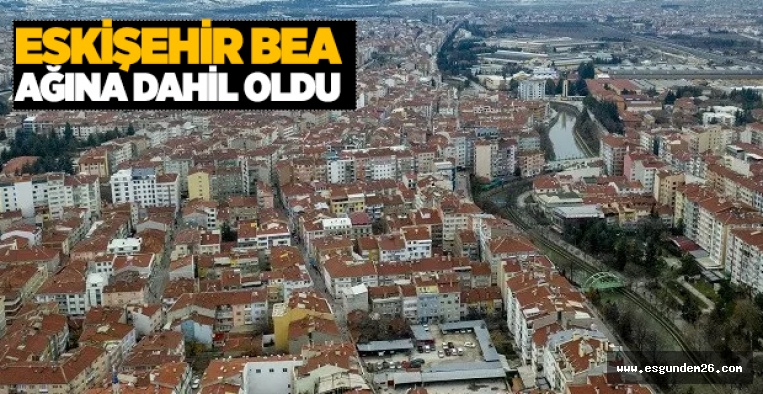 ESKİŞEHİR ÖNCÜ ŞEHİR OLDU