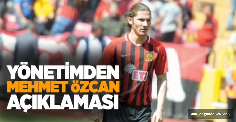 ESKİŞEHİRSPOR'DAN MEHMET ÖZCAN AÇIKLAMASI