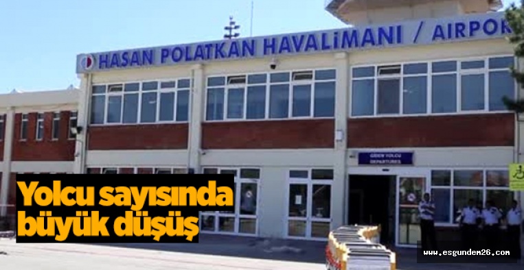 HASAN POLATKAN HAVALİMANINDA YOLCU SAYISI DÜŞTÜ