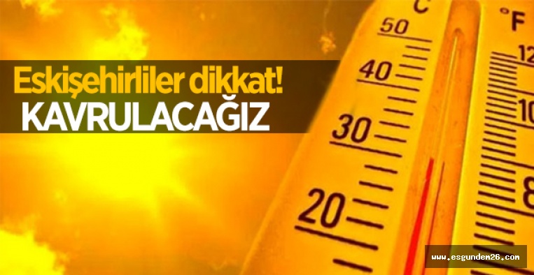 METEOROLOJİDEN SICAKLIK UYARISI!