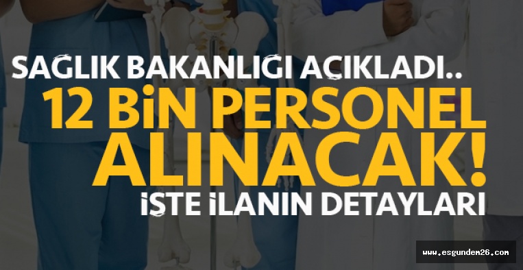 SAĞLIK BAKANLIĞI 12 BİN PERSONEL ALACAK