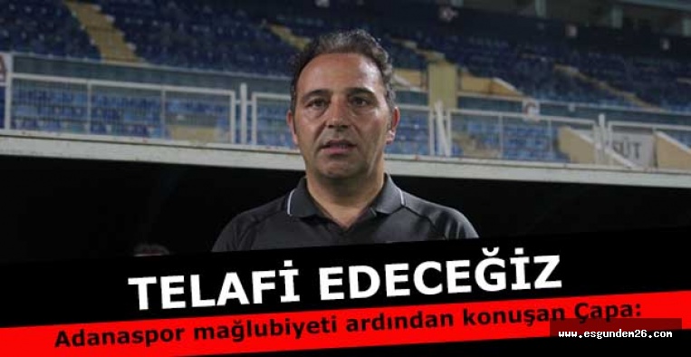 Çapa: "Bugün 6 puanımız olması gerekiyordu"