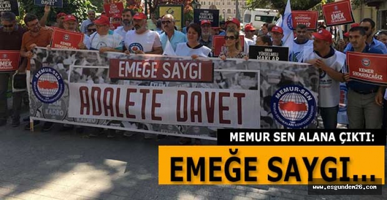 "Emeğe saygı adalete davet"