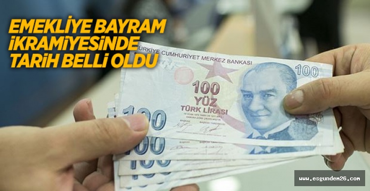 EMEKLİYE BAYRAM İKRAMİYESİNDE TARİH BELLİ OLDU