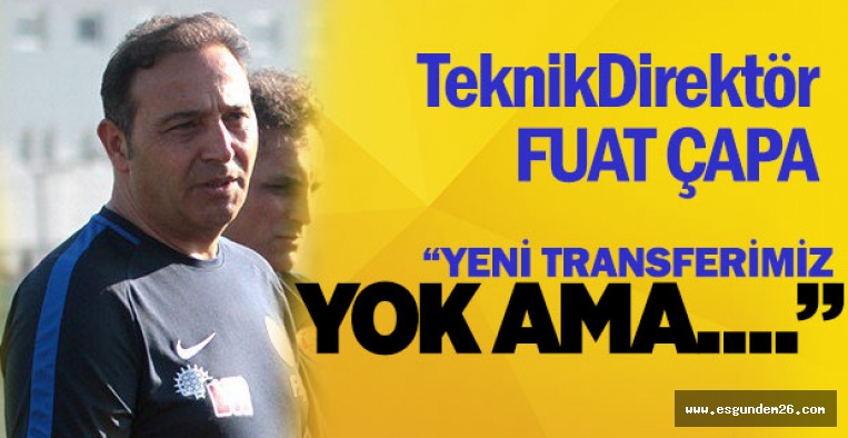 FUAT ÇAPA: HEYECANIMIZI YENİLEDİK