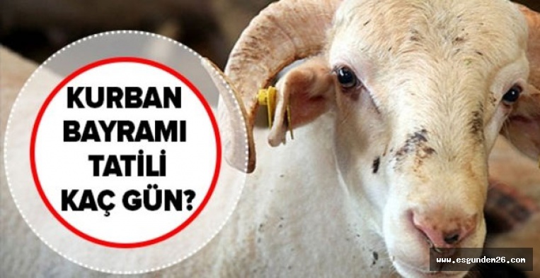 KURBAN BAYRAMI TATİLİ KAÇ GÜN?