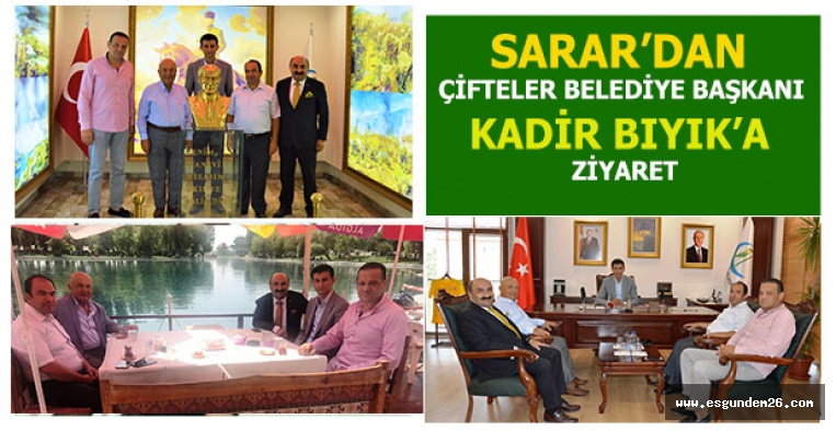 SARAR’DAN ÇİFTELER BELEDİYE BAŞKANI KADİR BIYIK’A ZİYARET