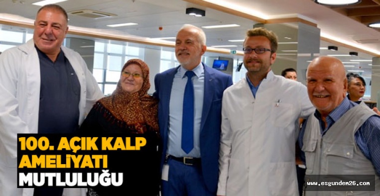 100. AÇIK KALP AMELİYATI MUTLULUĞU