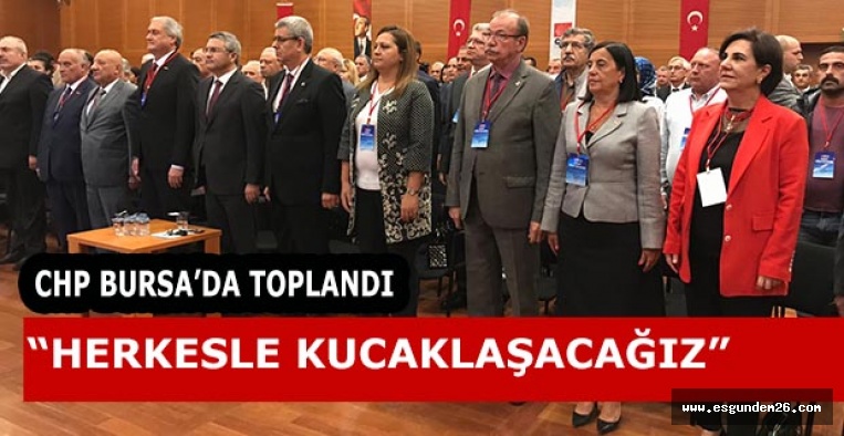 CHP herkesle kucaklaşacak