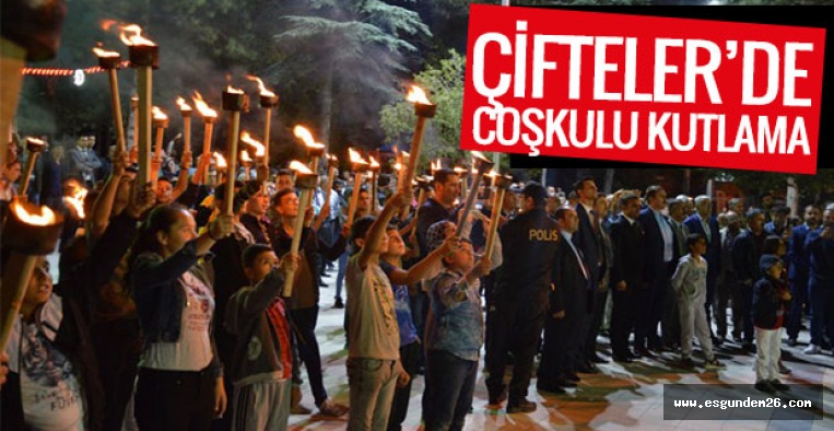 ÇİFTELER'DE KURTULUŞ COŞKUSU