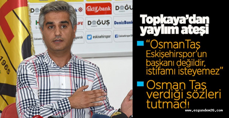 Dün Osman Taş bugün Mustafa Topkaya