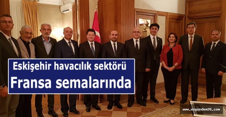 Eskişehir havacılık sektörü Fransa semalarında