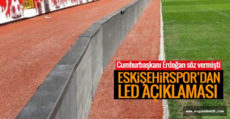 ESKİŞEHİRSPOR'DAN LED EKRAN AÇIKLAMASI