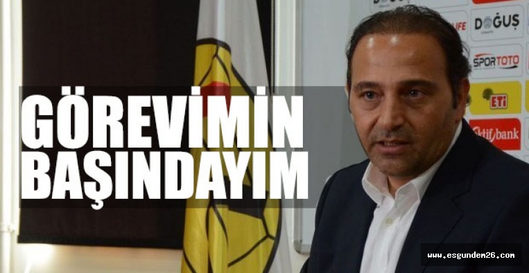 FUAT ÇAPA: GÖREVİMİN BAŞINDAYIM