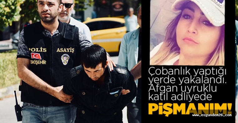 İREM AYRANCI'NIN KATİLİ ADLİYEDE