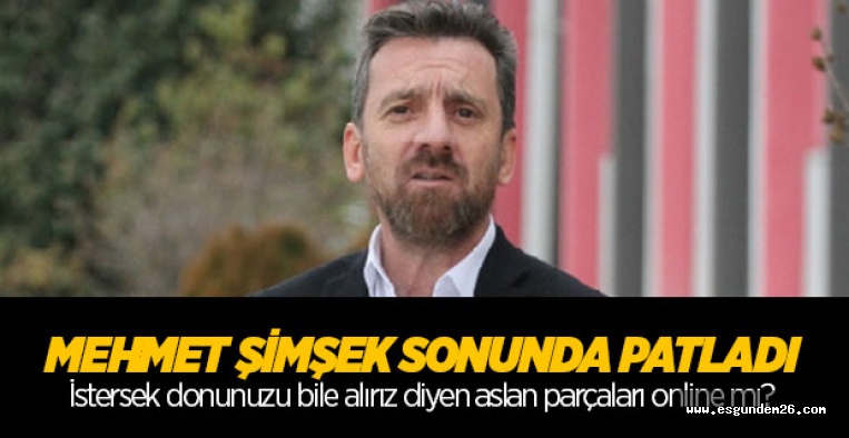 MEHMET ŞİMŞEK FENA PATLADI