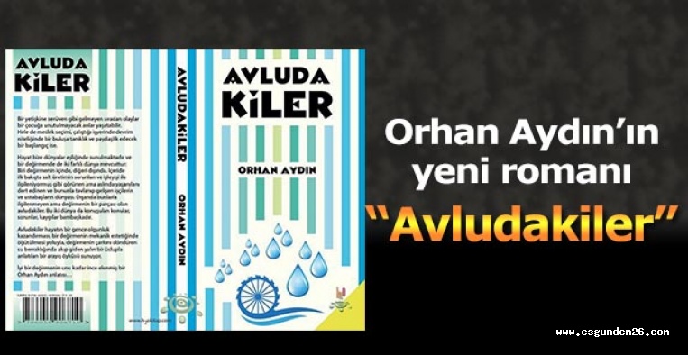 Orhan Aydın’ın yeni romanı: Avludakiler