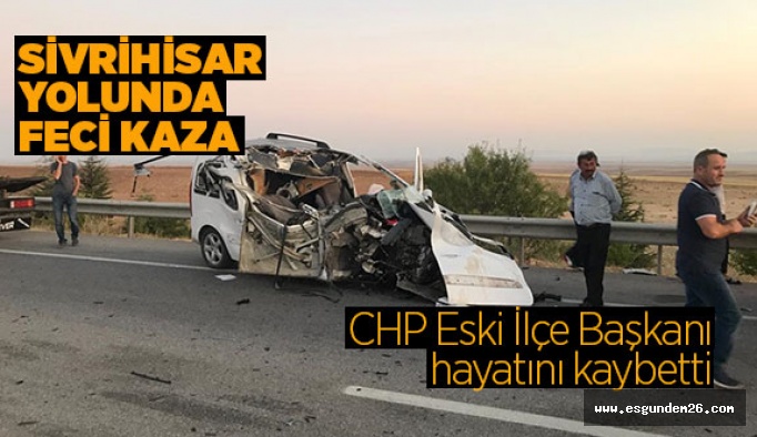 Sivrihisar yolunda feci kaza: 1 ölü