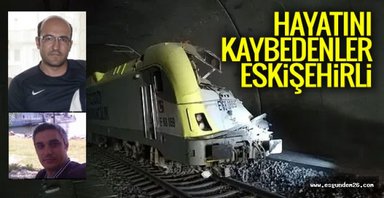 TREN KAZASINDA HAYATINI KAYBEDENLER MAKİNİSTLER ESKİŞEHİRLİ