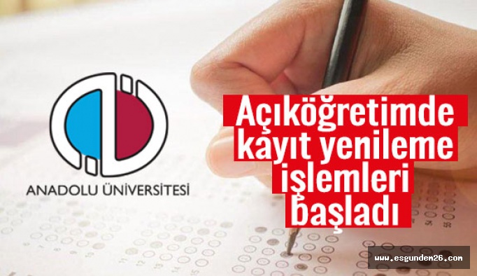 Açıköğretimde kayıt yenileme işlemleri başladı