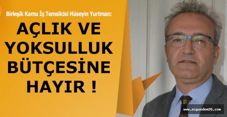 "AÇLIK VE YOKSULLUK BÜTÇESİNE HAYIR "