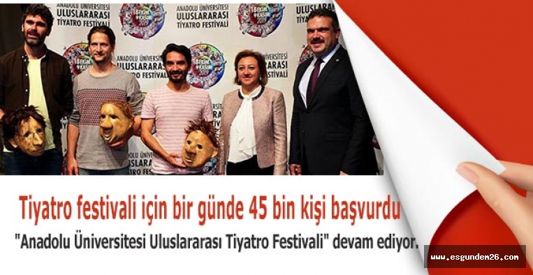 "Anadolu Üniversitesi Uluslararası Tiyatro Festivali" devam ediyor.