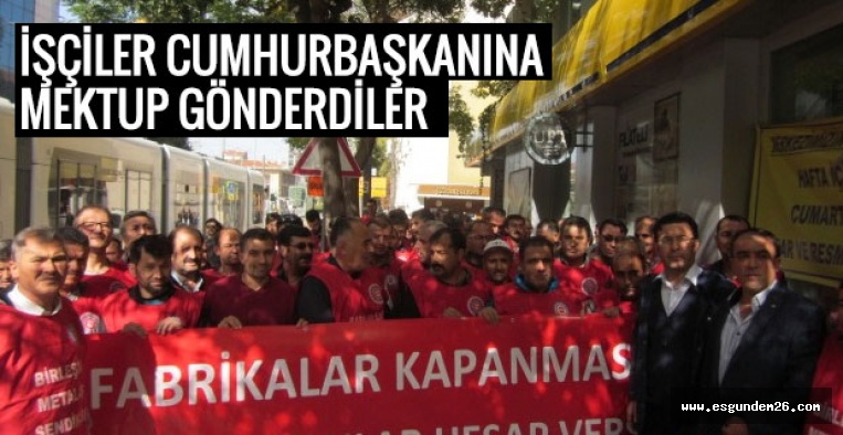 ESKİŞEHİR'DEN CUMHURBAŞKANI ERDOĞAN'A MEKTUP