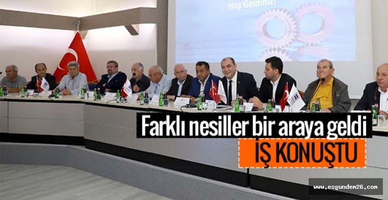 Farklı nesiller bir araya geldi, iş yapmayı konuştu