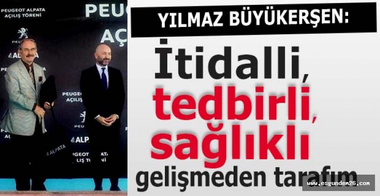 İTİDALLİ, TEDBİRLİ, SAĞLIKLI BİR GELİŞMEDEN TARAFIM