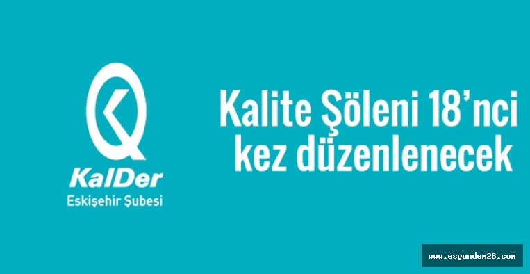 KALİTE ŞÖLENİ 18’NCİ KEZ DÜZENLENECEK