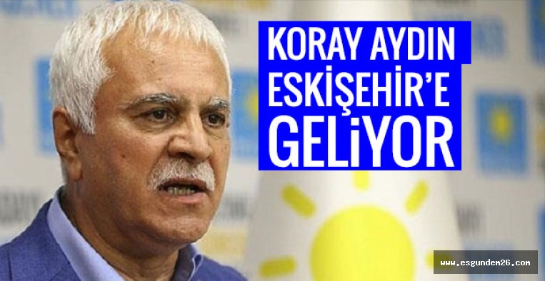 KORAY AYDIN ESKİŞEHİR'E GELİYOR