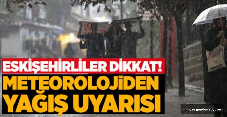 METEOROLOJİDEN YAĞIŞ UYARISI